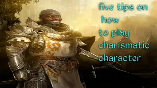 five tips how to play a charismatic character for a role playing game