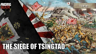 The Siege of Tsingtao 🇯🇵🇩🇪 WW1 in Asia