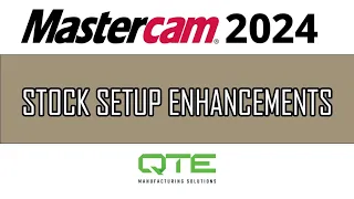 MGS Stock Setup Enhancements: Mastercam 2024 Rollout Part 9