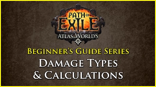 Path of Exile: Beginners Guide Series - Part 6 - Damage Types and Calculations