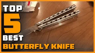 Best Butterfly Knife in 2023 - Top 5 Butterfly Knife Review