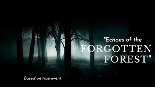 "Echoes of the Forgotten Forest" #horrorstories