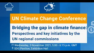 COP26 side event by the UN regional commissions: Bridging the gap in climate finance