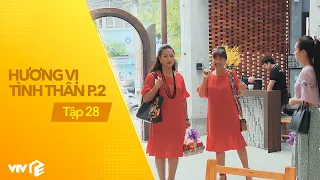 Hương vị tình thân phần 2 tập 28 | Bà Bích và Bà Sa bị 'bắt quả tang' diện đồ đôi cùng nhau!