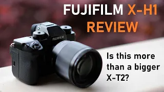 Fujifilm X-H1 "short" 2023 Review: Is It More Than A Bigger X-T2?