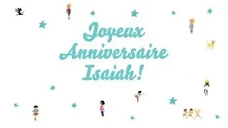 ♫ Joyeux Anniversaire Isaiah! ♫