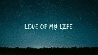 Love of my life lyrics