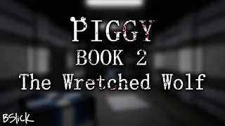 Official Piggy: Book 2 Soundtrack | Chapter 6 "The Wretched Wolf"