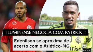 Edenilson próximo de acertar com o Atlético-MG !!, Fluminense negocia com Patrick !!