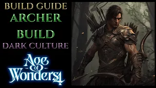 OP ARCHER BUILD Dark Culture Nature Guide AGE OF WONDERS 4