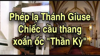 Phép Lạ Chiếc Cầu Thang Xoắn Ốc Thần Kỳ - Phép Lạ Thánh Giuse - Saint Joseph - Santa Fe - New Mexico