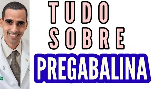 Tudo sobre a PREGABALINA, lyrica, insit, dorene, prebictal, prefiss, limiar, mobale | Cleber Santana