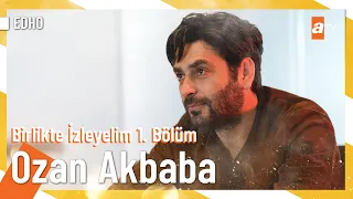 Ozan Akbaba | YouTube Özel #Birlikteİzleyelim 1. Bölüm