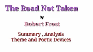 The Road Not Taken |Summary |Analysis |Poetic Devices |Theme