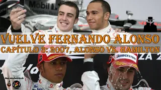 Especial Fernando Alonso - Capítulo 3: 2007, la batalla contra Hamilton