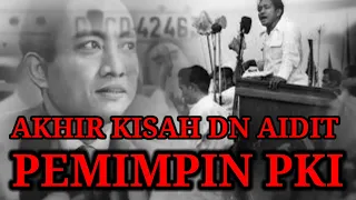 AKHIR KISAH DN AIDIT Pemimpin PKI#sejarahindonesia #g30spki