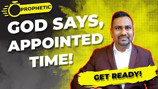 God Says, your appointed time has come // Prophetic Word!