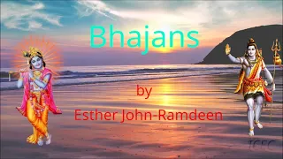 Esther John  Ramdeen - Bhajans