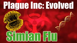 PLAGUE INC: EVOLVED: Simian Flu Mega Brutal Guide ★ English