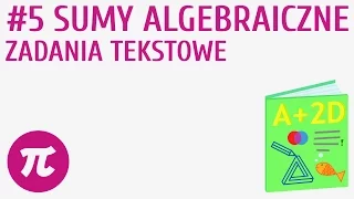 Sumy algebraiczne - zadania tekstowe #5 [ Sumy algebraiczne - działania ]