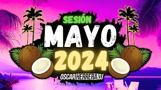 Sesion MAYO 2024 MIX (Reggaeton, Comercial, Trap, Flamenco, Dembow) Oscar Herrera DJ