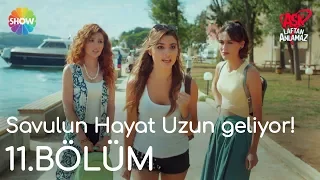 Aşk Laftan Anlamaz 11.Bölüm | "Savulun Hayat Uzun geliyor!"