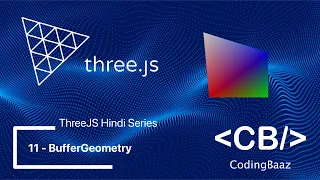 11 - Buffer Geometry- ThreeJS Hindi Tutorials for Beginners