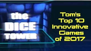 Top 10 Innovative Games of 2017 - with Tom Vasel