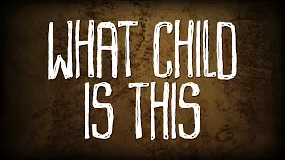 What Child Is This  - Christian Music with lyrics - Christmas Song