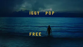 Iggy Pop -  Free (Official audio)