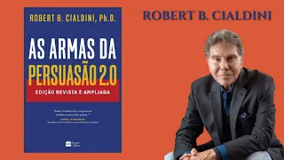 AUDIO-LIVRO: AS ARMAS DA PERSUASÃO de ROBERT B. CIALDINI, Ph.D.