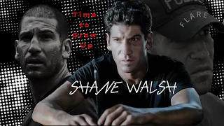 Shane Walsh / Time To Grow Up / 4K EDIT