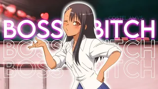 Boss Bitch「AMV」- Ijiranaide, Nagatoro-san ᴴᴰ