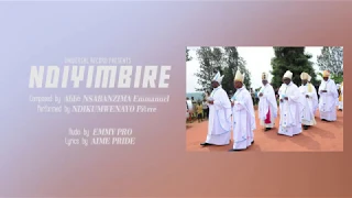 NDIYIMBIRE by Abbé NSABANZIMA Emmanuel performed by NDIKUMWENAYO PIERRE ( Remix)