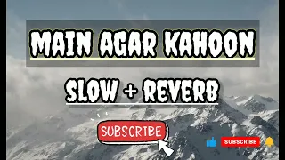 Main Agar Kahoon [Slowed+Reverb]-Om Shanti Om |   Lofi Mix) x (Slowed And Reverb)