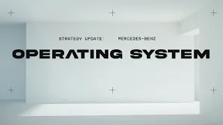 Strategy Update: Mercedes Benz Operating System