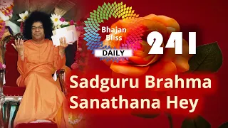 241 | Sadguru Brahma Sanathana Hey | BhajanBliss Daily