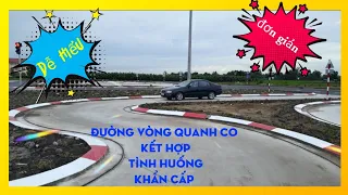 Hướng dẫn bài đường vòng quanh co kết hợp tình huống khẩn cấp