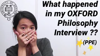 MY OXFORD PPE PHILOSOPHY INTERVIEW | questions & advice