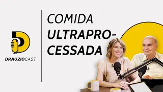 Rita Lobo explica por que comida ultraprocessada faz mal | DrauzioCast