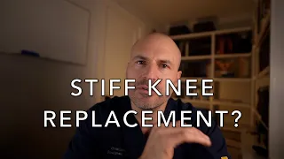 Stiff total knee replacement?