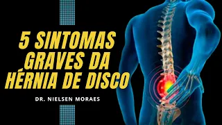 5 SINTOMAS GRAVES DA HÉRNIA DE DISCO - DR NIELSEN MORAES