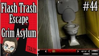 Flash Trash #44 - Escape Grim Asylum