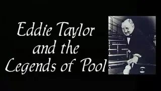 EDDIE TAYLOR STORY - THE GREATEST BANK POOL PLAYER OF ALL TIME - WITH LESSONS ON HOW TO PLAY POOL