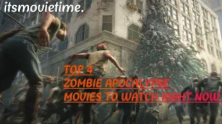 Top 4 - A Good Zombie apocalypse Movies