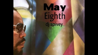 "May Eighth" (A Soulful House Mix) by DJ Spivey