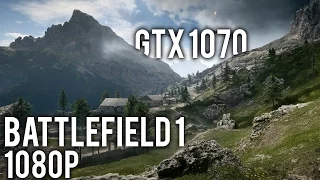 Battlefield 1: Multiplayer - i7 6700K | GTX 1070 | 1080p