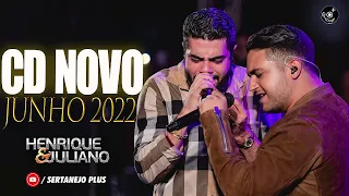 Henrique e Juliano Cd Novo Junho -As Mais Tocadas do 2022 -Top Sertanejo 2022