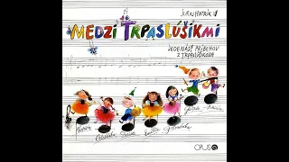 MEDZI TRPASLÚŠIKMI - rozprávkové príbehy (1988)_OPUS