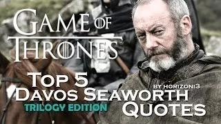 Game Of Thrones | Top 5 Davos Seaworth Quotes | Trilogy Edition